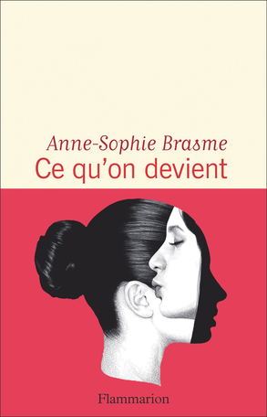 Le livre qui compte : Découverte de "Ce qu'on devient", écrit par Anne-Sophie Brasme
