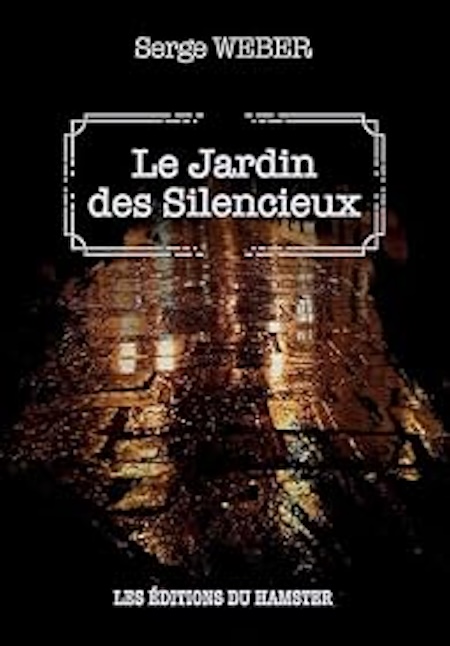 Le Jardin des silencieux de Serge Weber